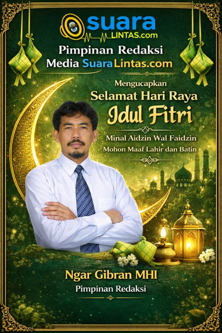 *PIMPINAN REDAKSI SUARA LINTAS.COM UCAPKAN SELAMAT IDUL FITRI 1447 H*