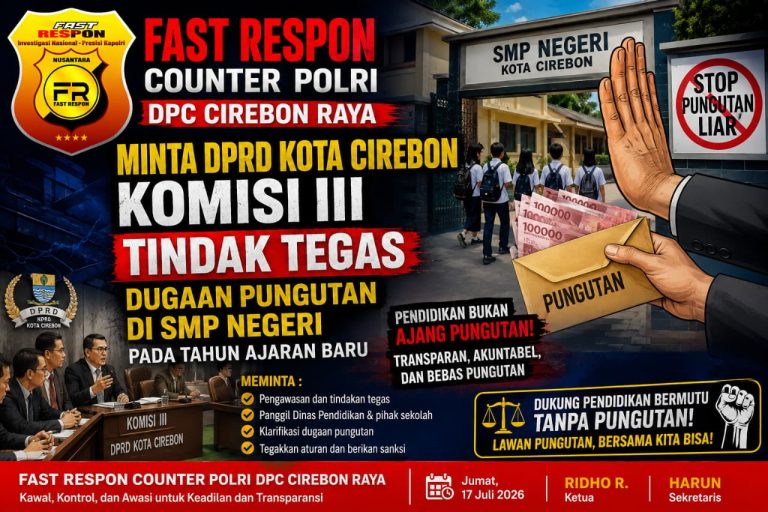 *FAST RESPON Counter Polri DPC Cirebon Raya Minta DPRD Kota Cirebon Komisi III Tindak Tegas Dugaan Pungutan di SMP Negeri pada Tahun Ajaran Baru*